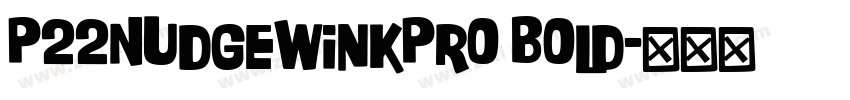 P22NudgewinkPro Bold字体转换